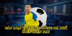 Các loại tỷ lệ kèo bóng đá phổ biến hiện nay