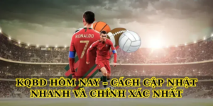 Kqbd hôm nay – Cách cập nhật nhanh và chính xác nhất