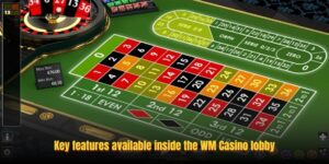 Key features available inside the WM Casino lobby