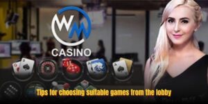 Tips for choosing suitable games from the lobby